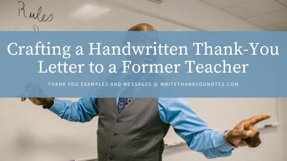 How to Write a Handwritten Thank-You Letter to a Former Teacher from Years Ago